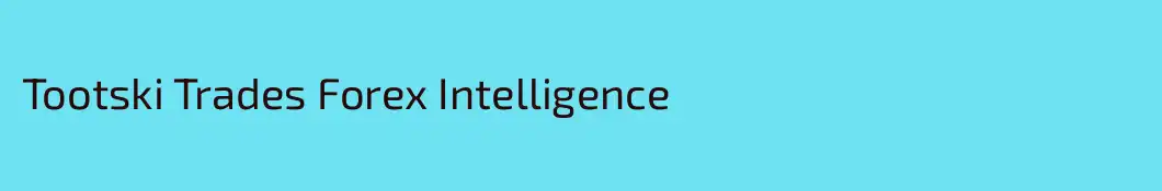 Tootski Trades Forex Intelligence